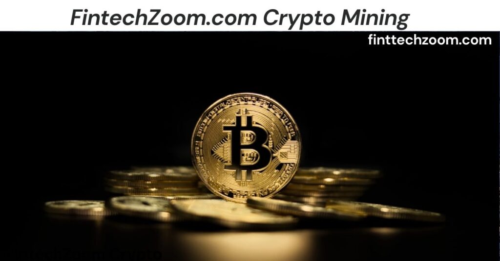 FintechZoom.com Crypto Mining