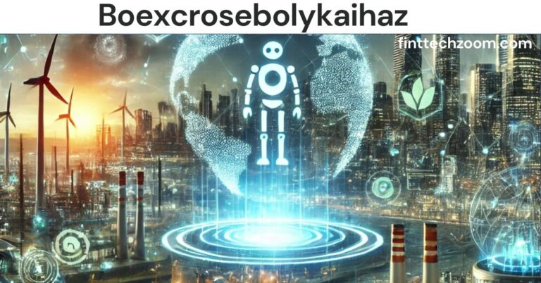 Boexcrosebolykaihaz: A Comprehensive Guide to Its Meaning, Applications, and Impact Boexcrosebolykaihaz