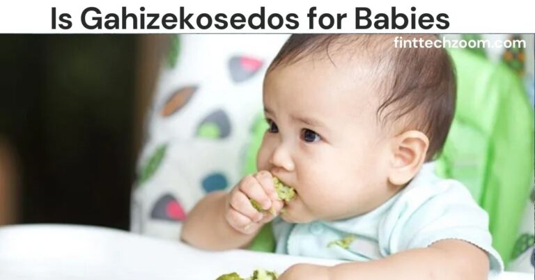 Is Gahizekosedos for Babies